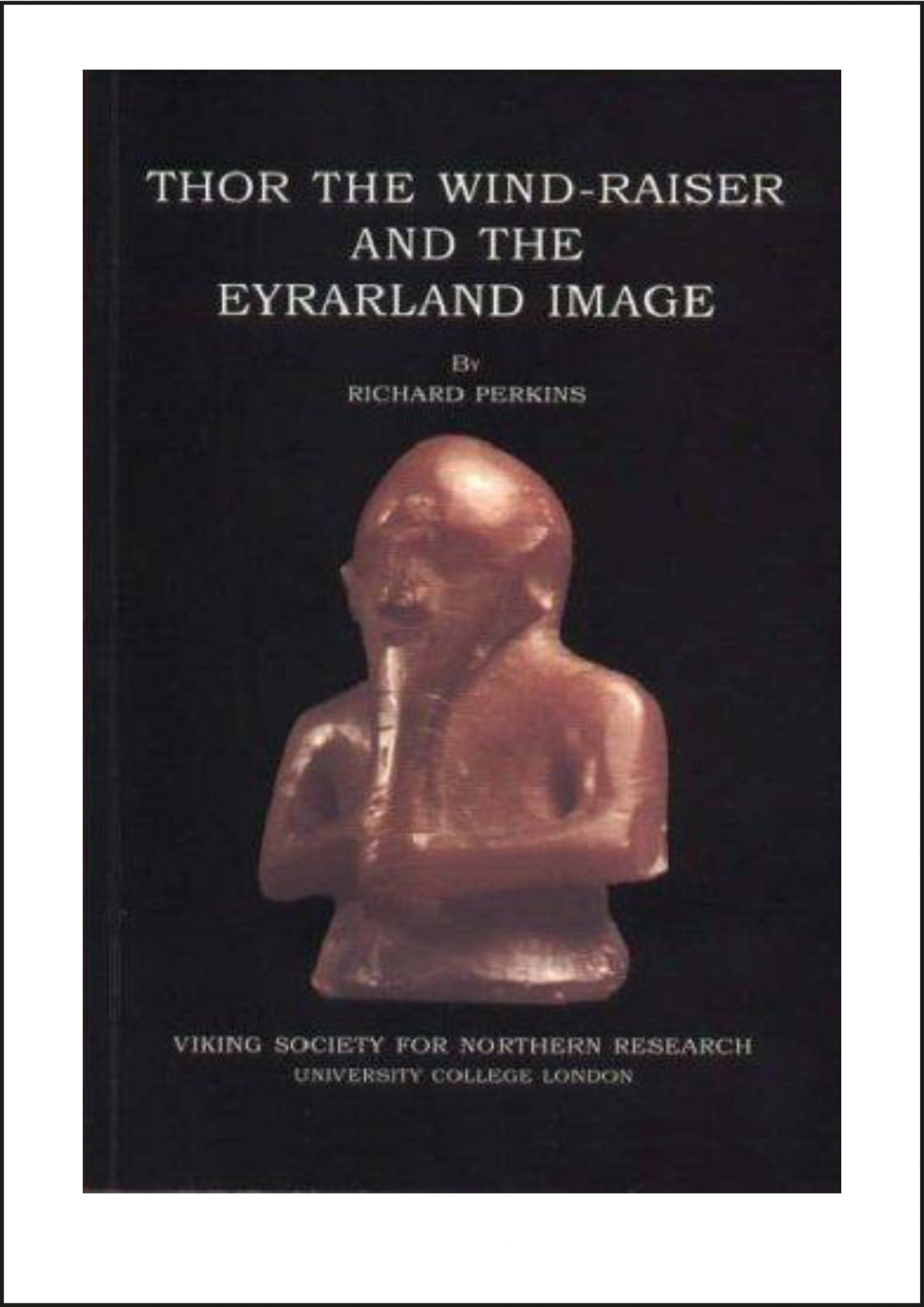Thor the Wind-Raiser and the Eyrarland Image - Viking Society for ...